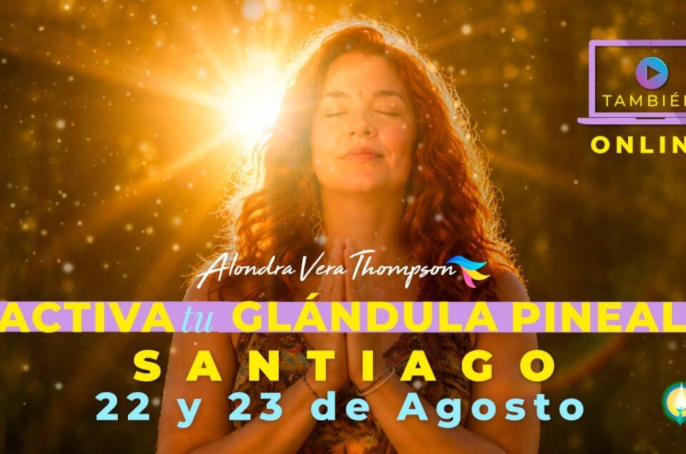 Seminario de Activación Interna de la Glándula Pineal con Alondra Vera Thompson