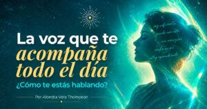 La voz que te acompaña todo el día: ¿cómo te estás hablando?